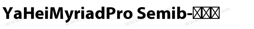 YaHeiMyriadPro Semib字体转换 YaHeiMyriadPro Semib字体转换